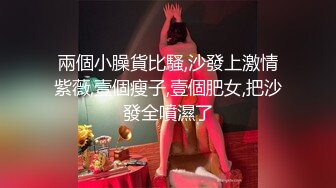 纯欲系天花板2，双马尾清纯美少女，酒店干小骚逼，埋头舔屌，骑乘位后入，妹妹被干的很开心