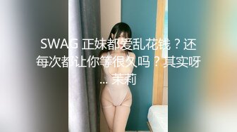 对白刺激饥渴小伙约炮风骚漂亮美少妇激情四射被骚姐姐伺候爽翻操的叫爸爸J8好大干一半接老婆电话还说要视频