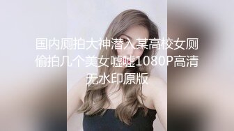 【露脸女神??超颜反差】精选十位高颜反差妹纸生活淫乱私拍甄选『十九』巨乳美女 群P自慰 啪啪 骚穴特写 脸穴同框