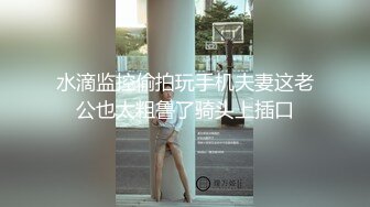 露脸淫语对话酒店爆操。98少女-高跟-对白-做爱