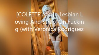 [COLETTE.com] - Lesbian Loving And Strap-On Fucking (with Veronica Rodriguez)