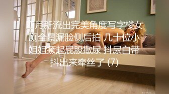 露脸小女友趴下口交，第一人称，最后抠逼自慰